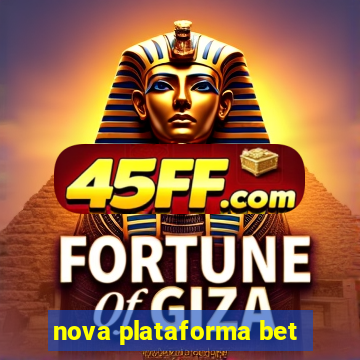 nova plataforma bet